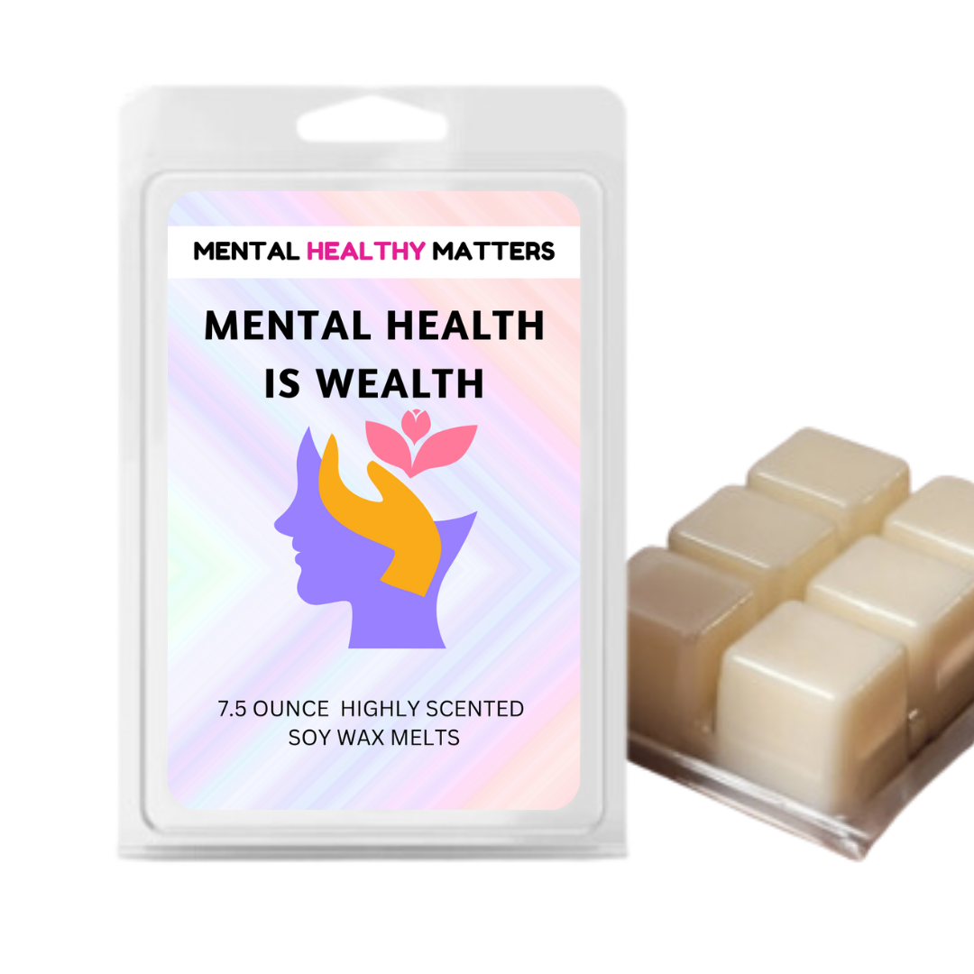 MENTAL HEALTH IS WEALTH | MENTAL HEALTH WAX MELTS