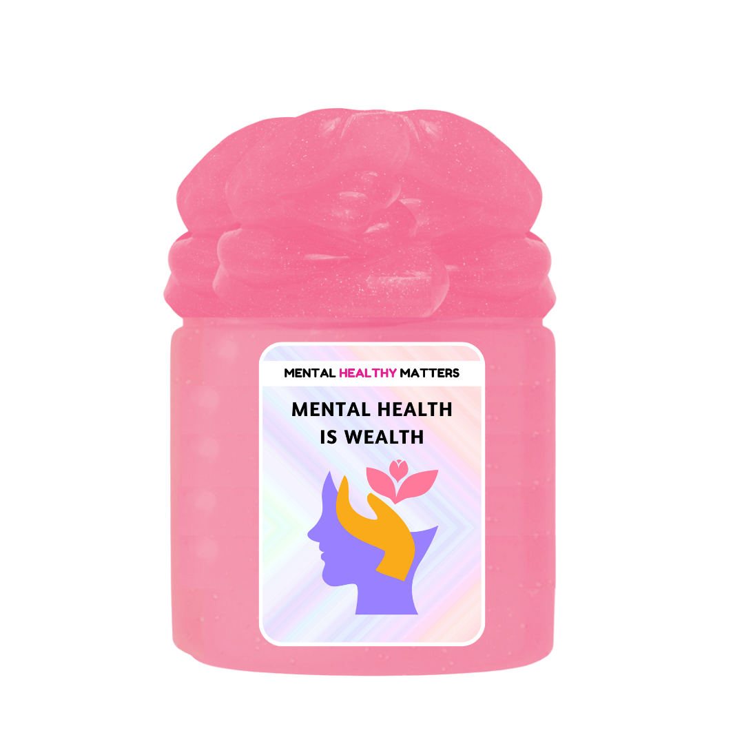 MENTAL HEALTH IS WEALTH | MENTAL HEALTH SLIMES