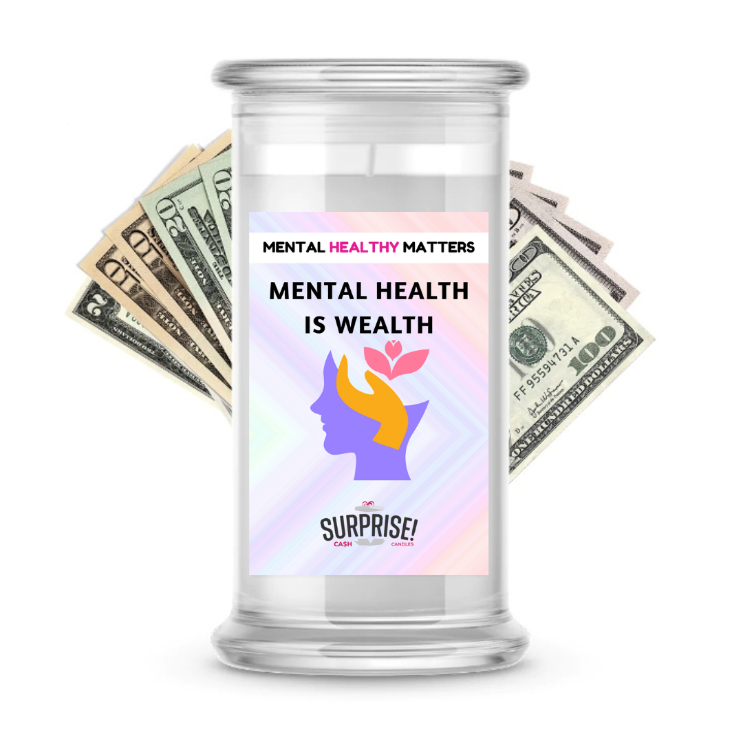 MENTAL HEALTH IS WEALTH | MENTAL HEALTH CASH CANDLES