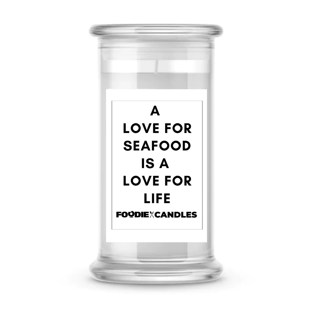 A Love for Seafood is a Love for life | Foodie Candles