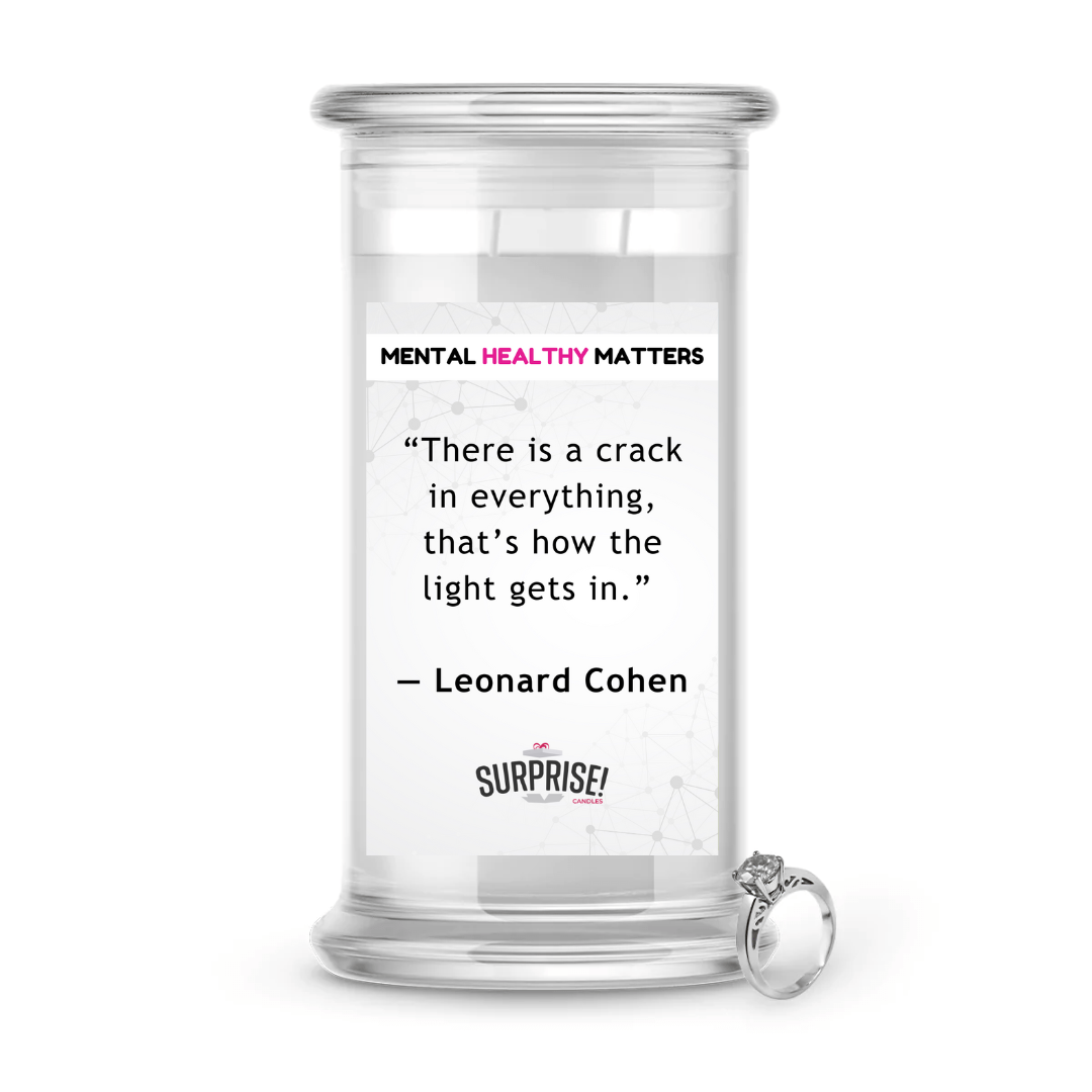 THERE IS CRACK IN EVERYTHING, THAT'S HOW THE LIGHT GETS IN | MENTAL HEALTH JEWELRY CANDLES