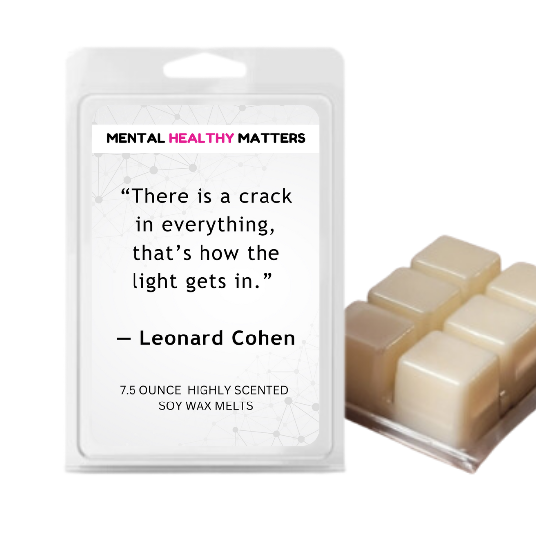 THERE IS CRACK IN EVERYTHING, THAT'S HOW THE LIGHT GETS IN | MENTAL HEALTH WAX MELTS