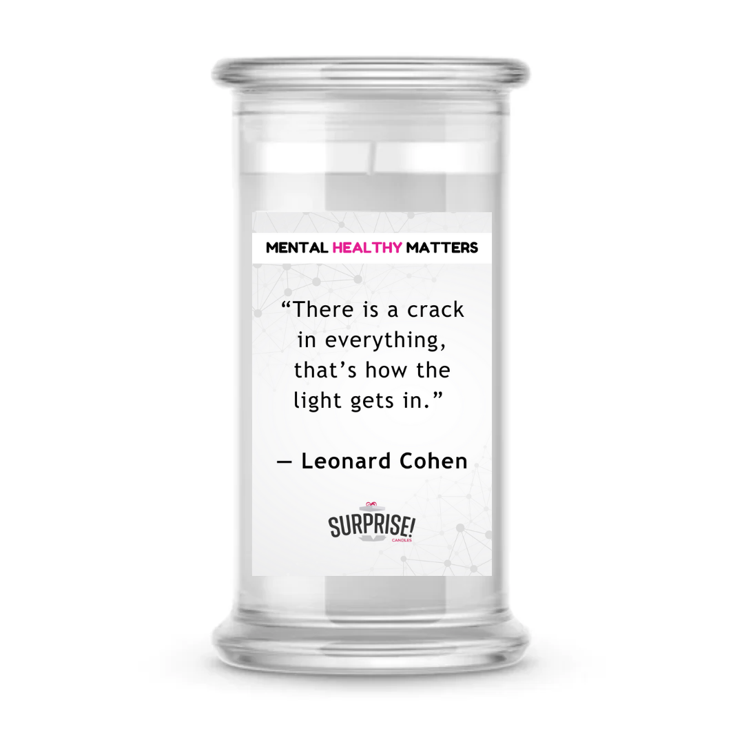 THERE IS CRACK IN EVERYTHING, THAT'S HOW THE LIGHT GETS IN | MENTAL HEALTH CANDLES