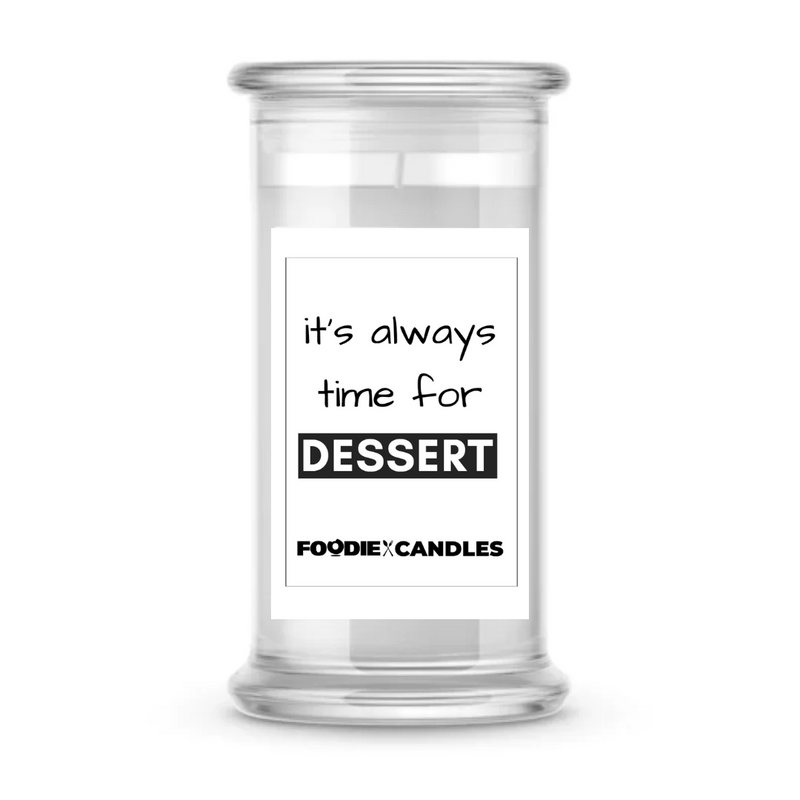 It's always time for Dessert | Foodie Candles