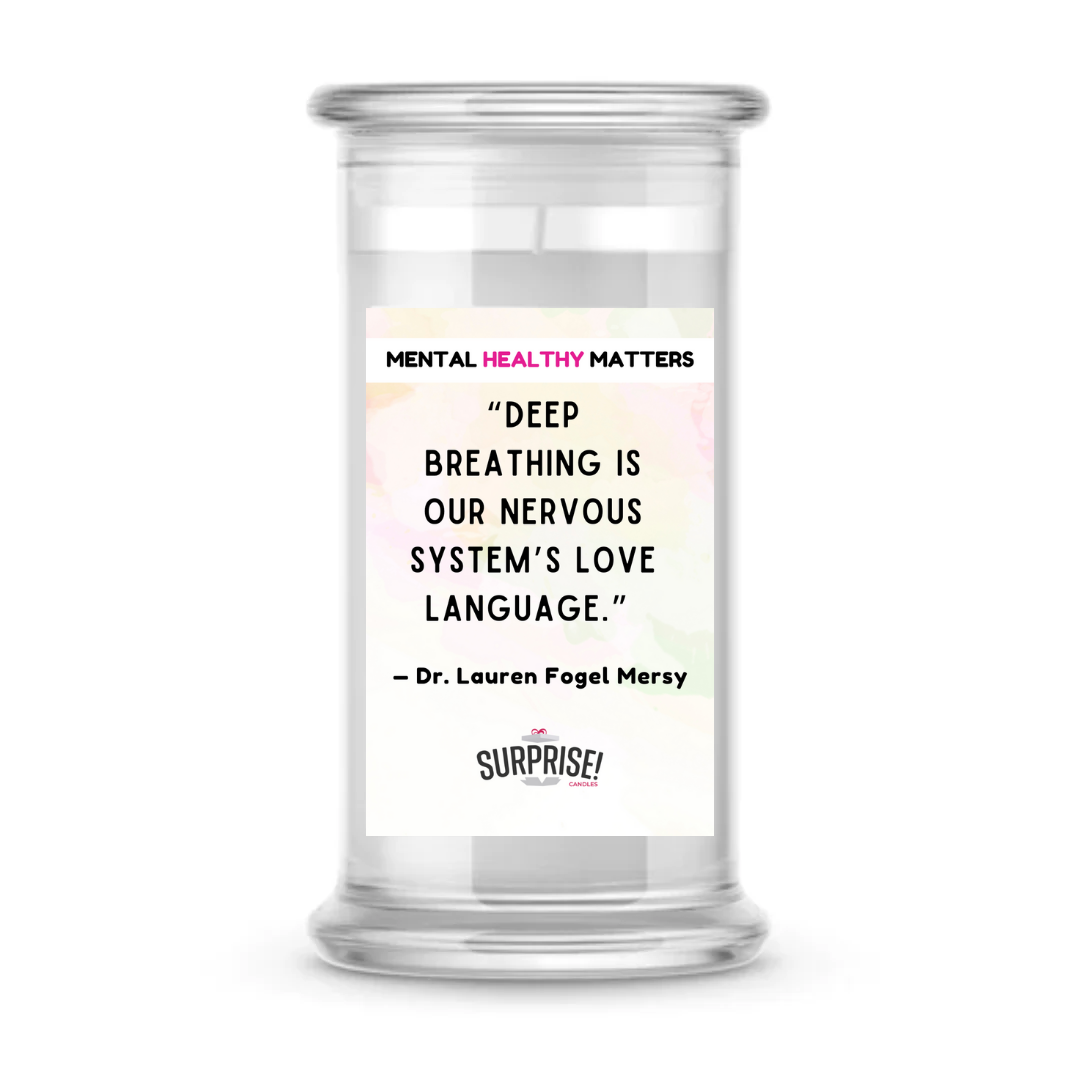 DEEP BREATHING IS OUR NERVOUSE SYSTEM'S LOVE LANGUAGE | MENTAL HEALTH CANDLES