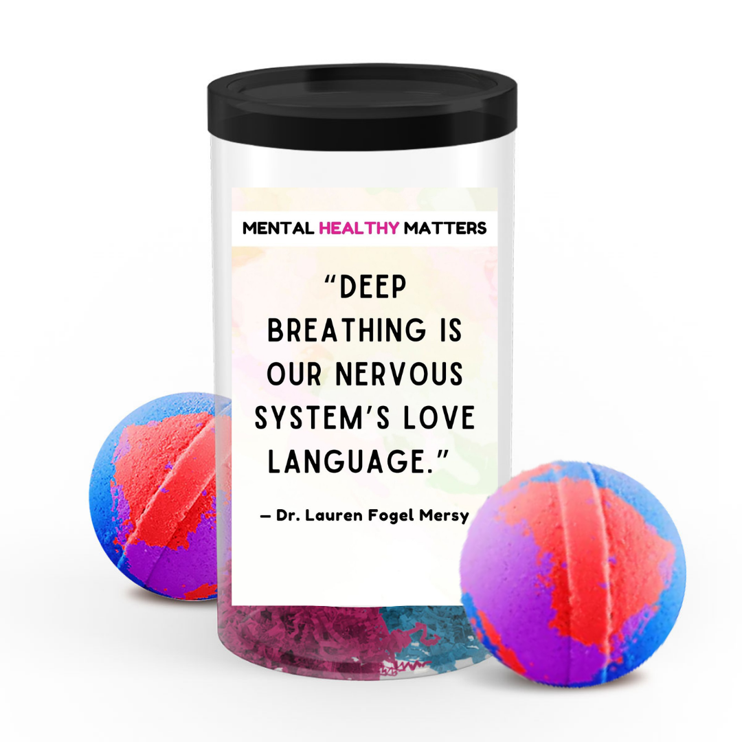 DEEP BREATHING IS OUR NERVOUSE SYSTEM'S LOVE LANGUAGE | MENTAL HEALTH BATH BOMBS