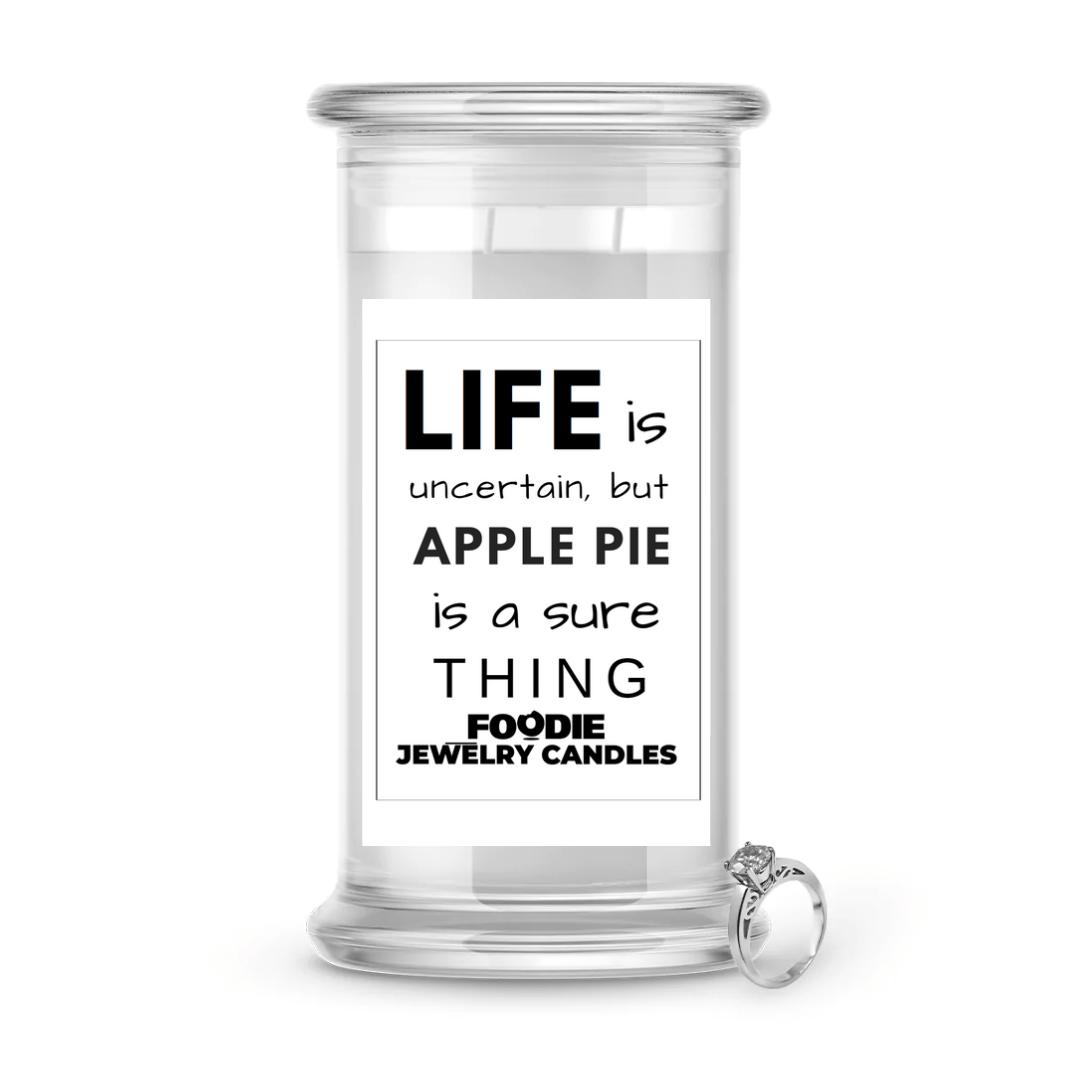 Life is uncertain, but apple pie is a sure things | Foodie Jewelry Candles