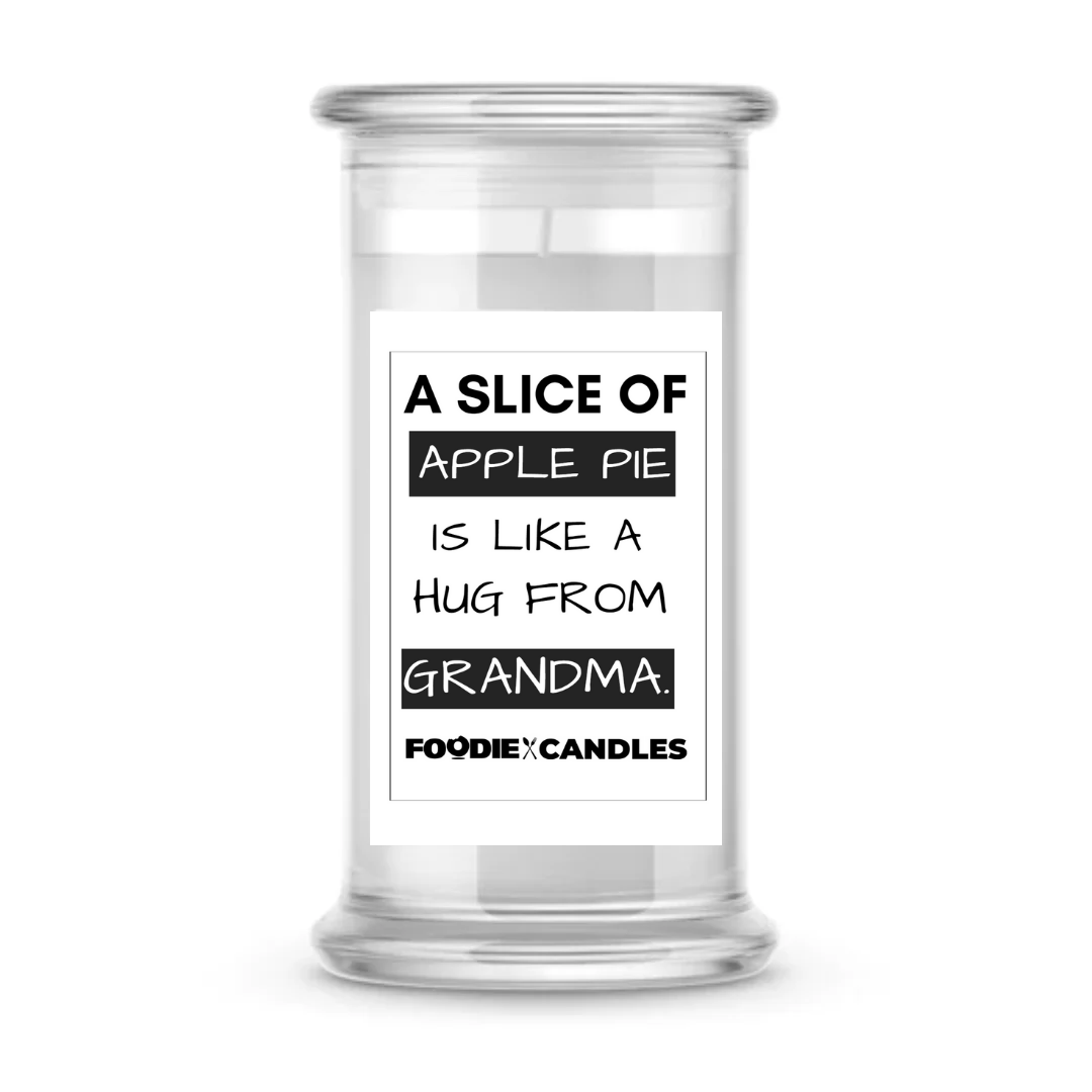 A Slice of apple pie is like a hug from Grandma | Foodie Candles