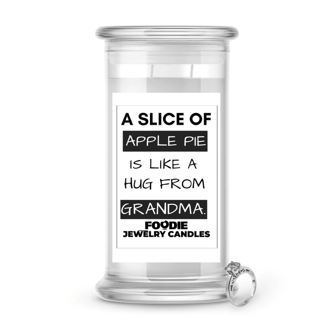 A Slice of apple pie is like a hug from Grandma | Foodie Jewelry Candles
