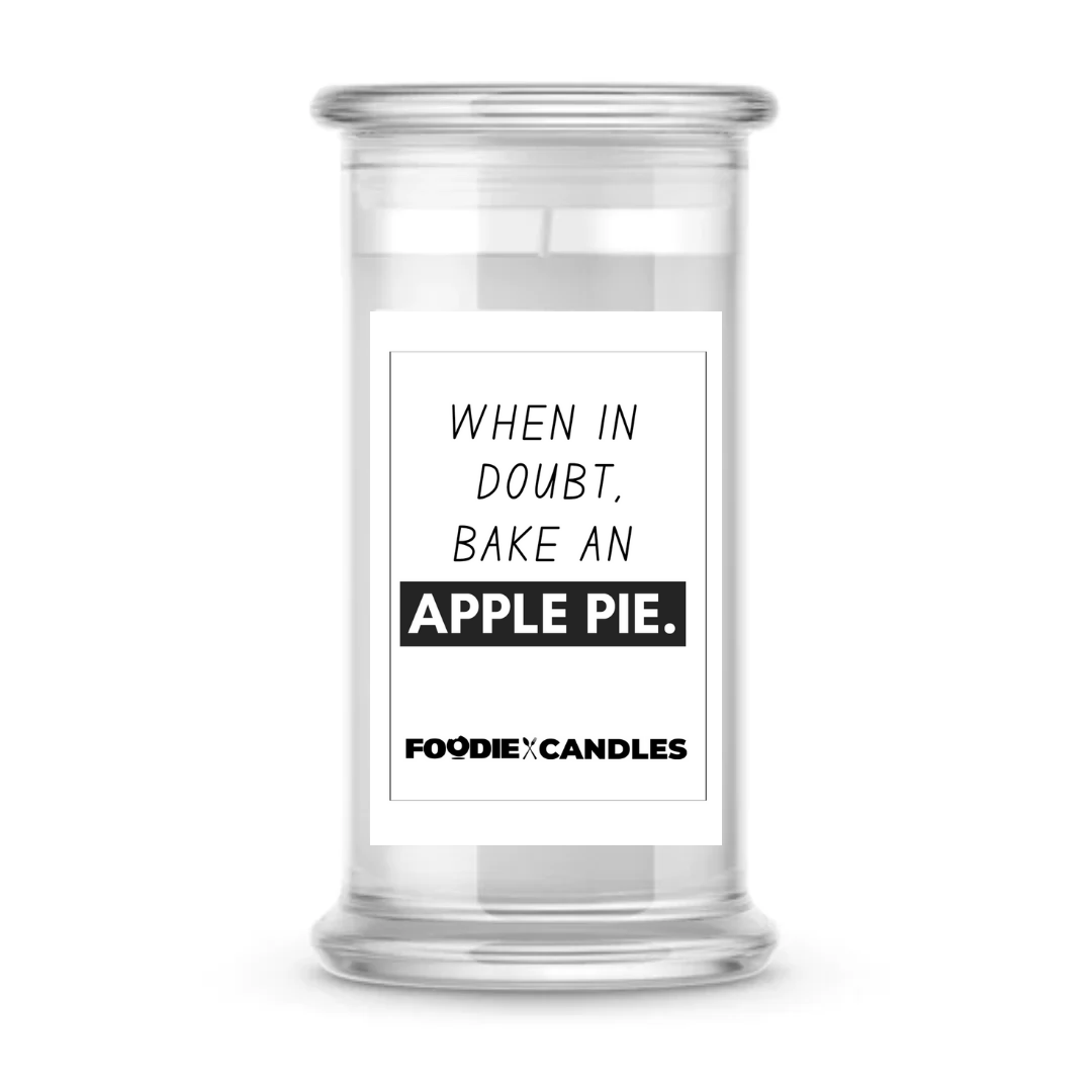 When in doubt Bake an apple pie | Foodie Candles