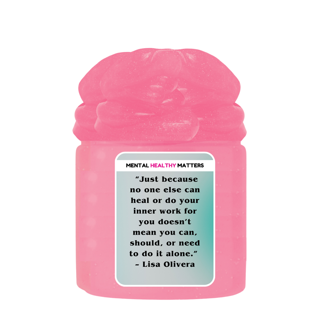 JUST BECAUSE NO ONE ELSE CAN HEAL OR DO YOUR INNER WORK FOR YOU DOESN'T MEAN YOU CAN, SHOULD, OR NEED TO DO IT ALONE | MENTAL HEALTH SLIMES