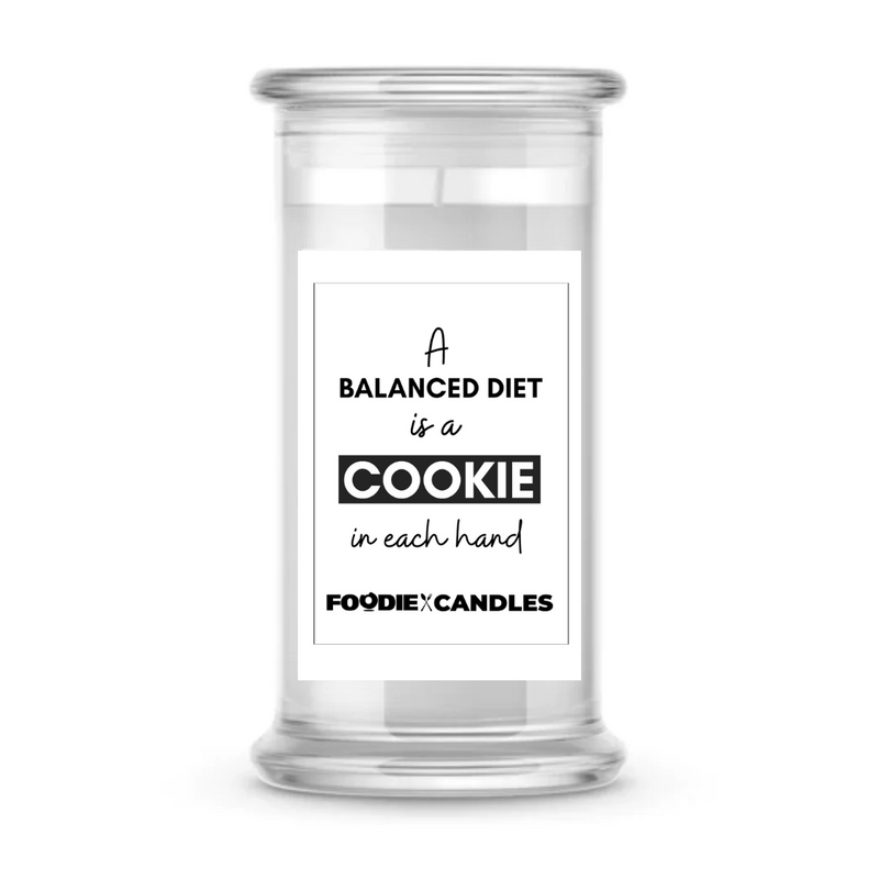 A Balanced Diet is a Cookies in each hand | Foodie Candles