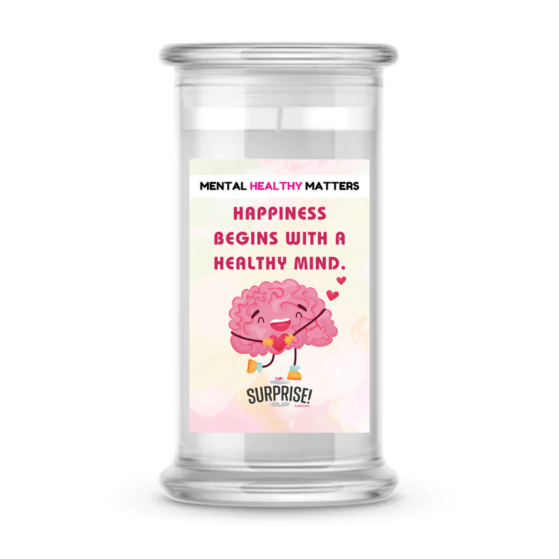 HAPPINESS BEGINS WITH A HEALTHY MIND | MENTAL HEALTH CANDLES