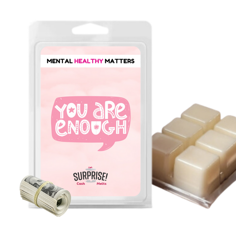 YOU ARE ENOUGH | MENTAL HEALTH CASH WAX MELTS