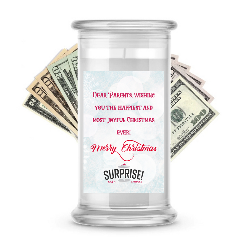 DEAR PARENTS, WISHING YOU THE HAPPIEST AND MOST JOYFUL CHRISTMAS EVER! MERRY CHRISTMAS CASH CANDLE