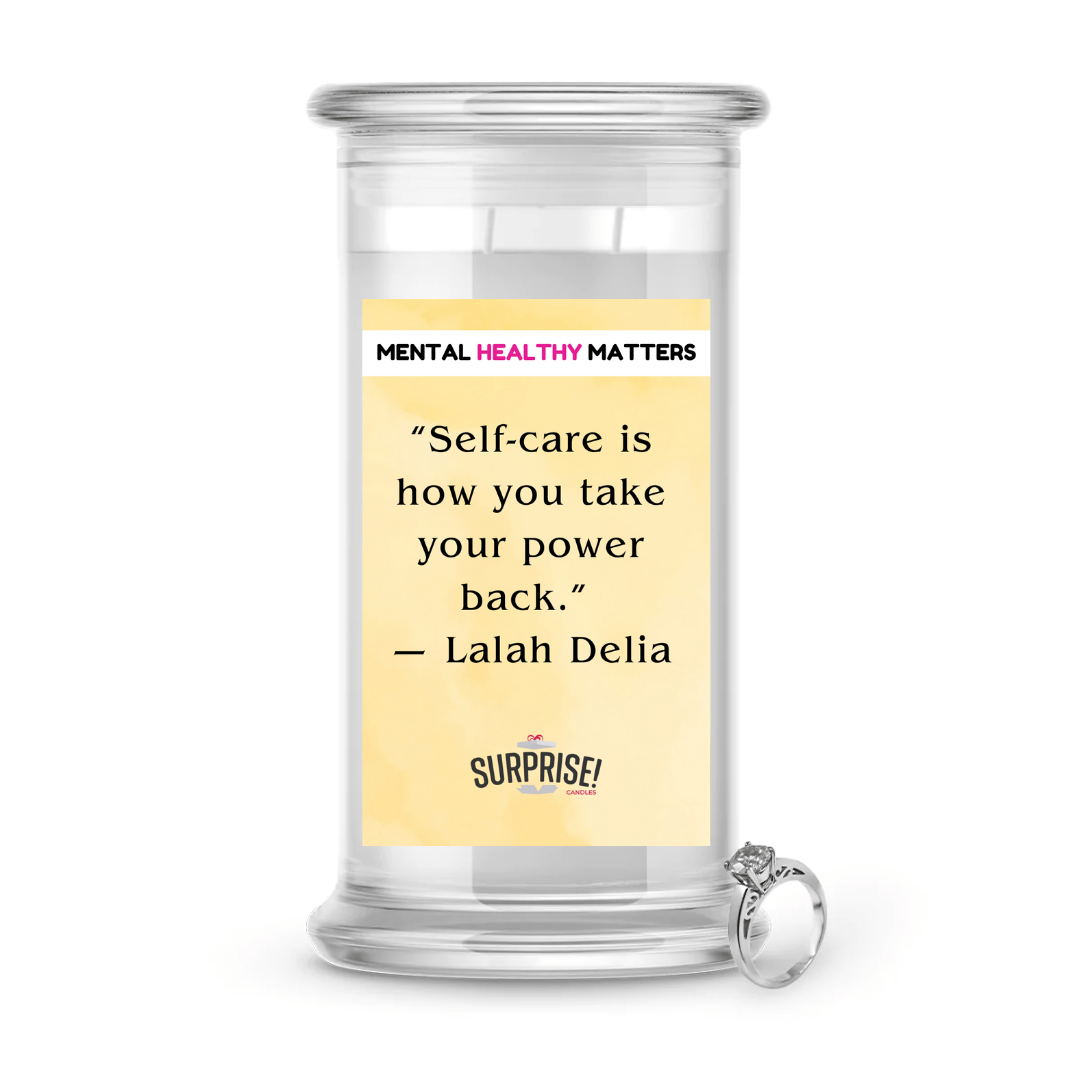 SELF-CARE IS HOW YOU TAKE YOUR POWER BACK' - LAIAH DELIA | MENTAL HEALTH JEWELRY CANDLES