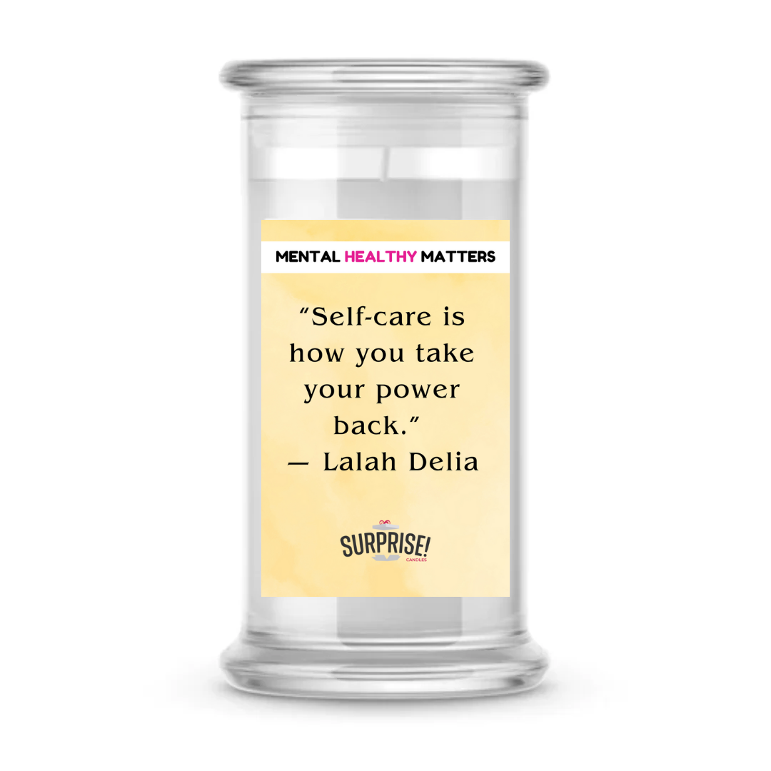 SELF-CARE IS HOW YOU TAKE YOUR POWER BACK' - LAIAH DELIA | MENTAL HEALTH CANDLES