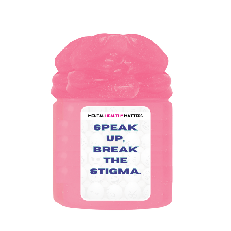 SPEAK UP, BREAK THE STIGMA | MENTAL HEALTH SLIMES
