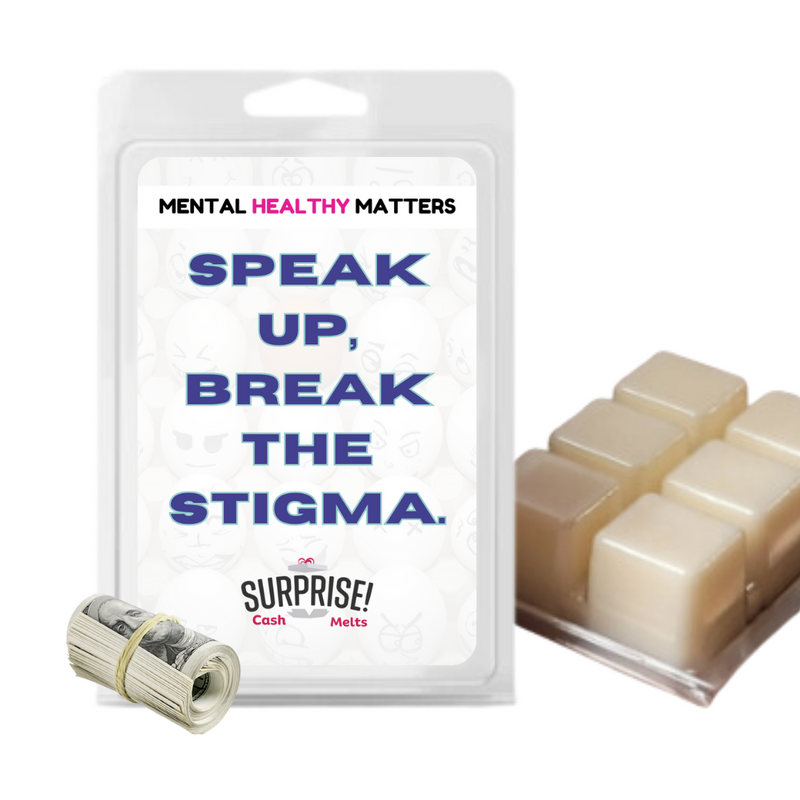 SPEAK UP, BREAK THE STIGMA | MENTAL HEALTH CASH WAX MELTS