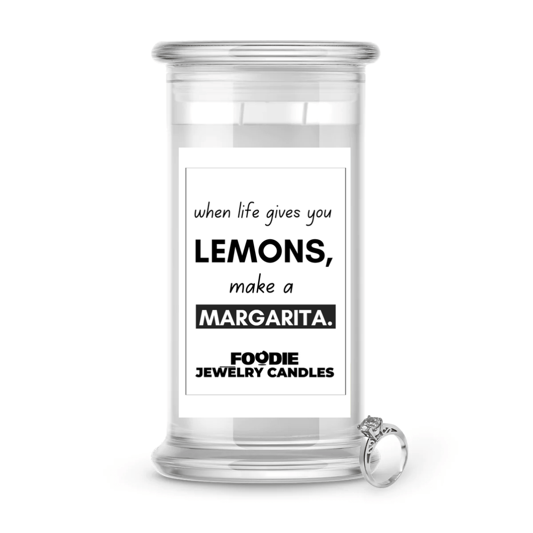 When Life Gives you lemons, make a margarita | Foodie Jewelry Candles