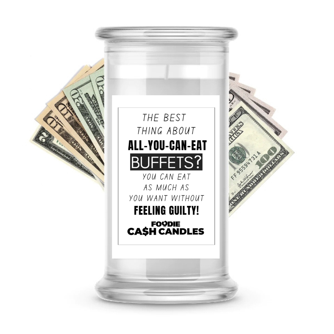 The best thing about all-you-can-eat buffets? You can eat as much as you want without feeling guilty | Foodie Cash Candles