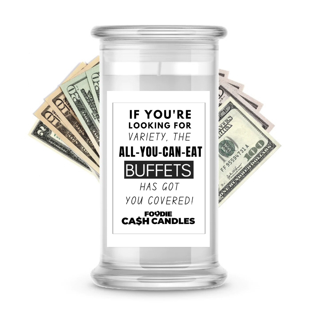 if you're looking for variety, the all-you-can-eat buffets has got you covered | Foodie Cash Candles