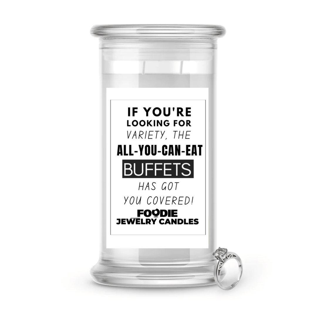 if you're looking for variety, the all-you-can-eat buffets has got you covered | Foodie Jewelry Candles