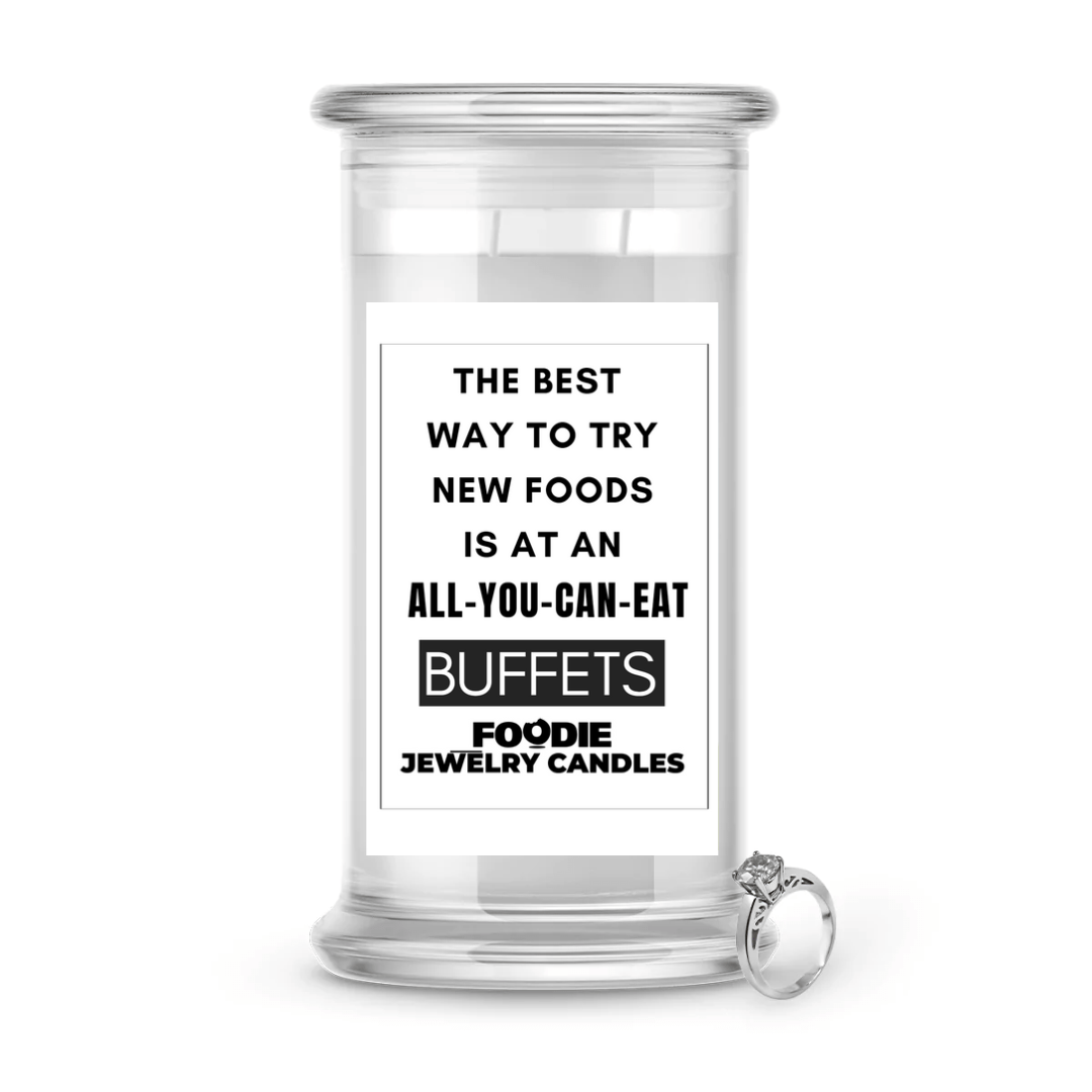 The best way to try new foods is at an all-you-can-eat buffets | Foodie Jewelry Candles