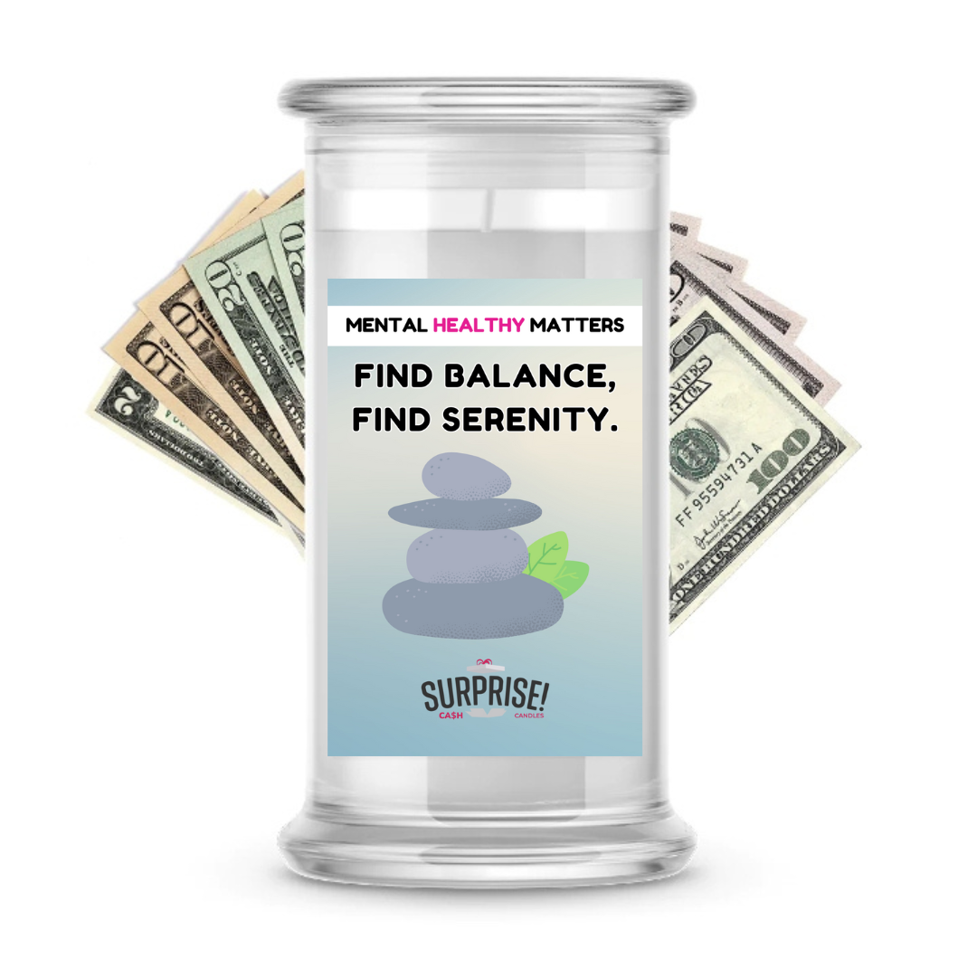 FIND BALANCE FIND SERENITY | MENTAL HEALTH CASH CANDLES