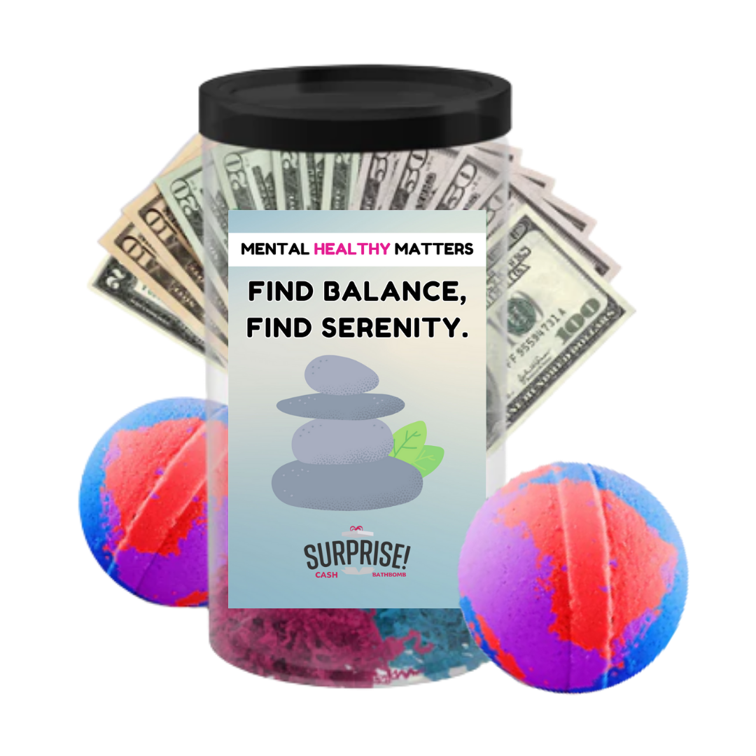 FIND BALANCE FIND SERENITY | MENTAL HEALTH CASH BATH BOMBS