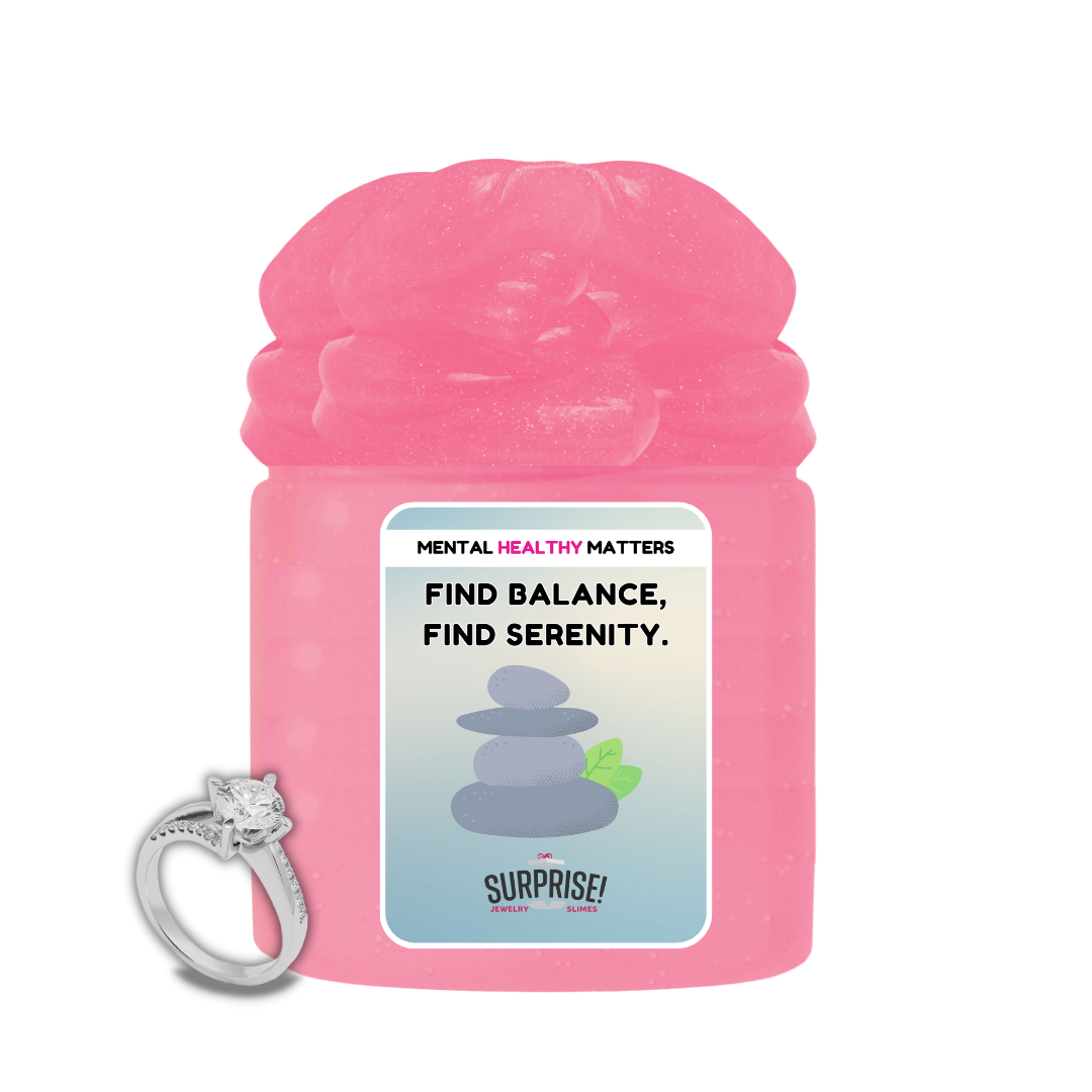 FIND BALANCE FIND SERENITY | MENTAL HEALTH JEWELRY SLIMES