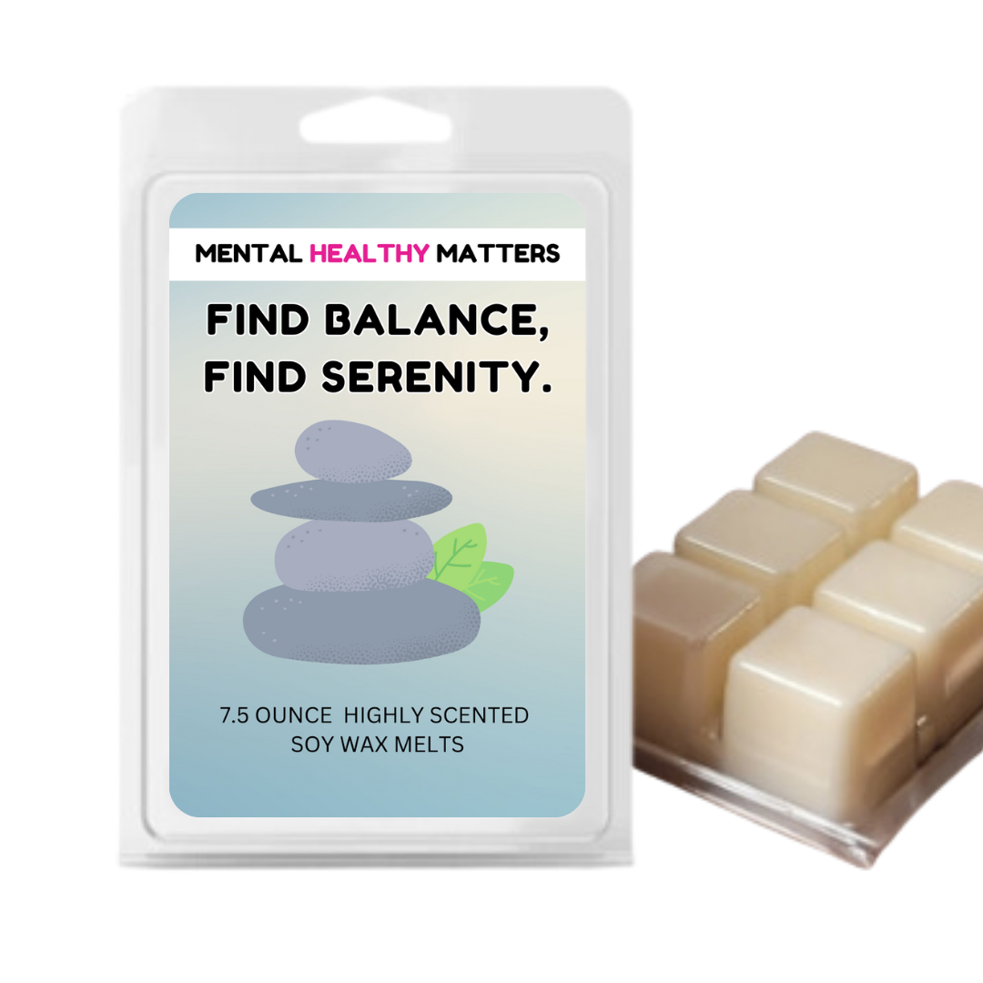 FIND BALANCE FIND SERENITY | MENTAL HEALTH WAX MELTS