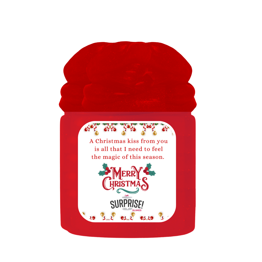 A CHRISTMAS KISS FROM YOU IS ALL THAT I NEED TO FEEL THE MAGIC OF THIS SEASON. MERRY CHRISTMAS SLIME