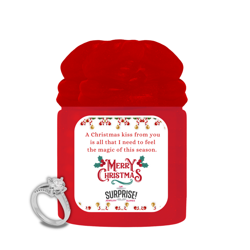 A CHRISTMAS KISS FROM YOU IS ALL THAT I NEED TO FEEL THE MAGIC OF THIS SEASON. MERRY CHRISTMAS JEWELRY SLIME