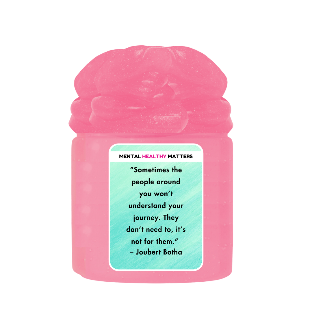 SOMETIMES THE PEOPLE AROUND YOU WON'T UNDERSTAND YOUR JOURNEY. THEY DON'T NEED TO, IT'S NOT FOR THEM - JOUBERT BOTHA | MENTAL HEALTH SLIMES