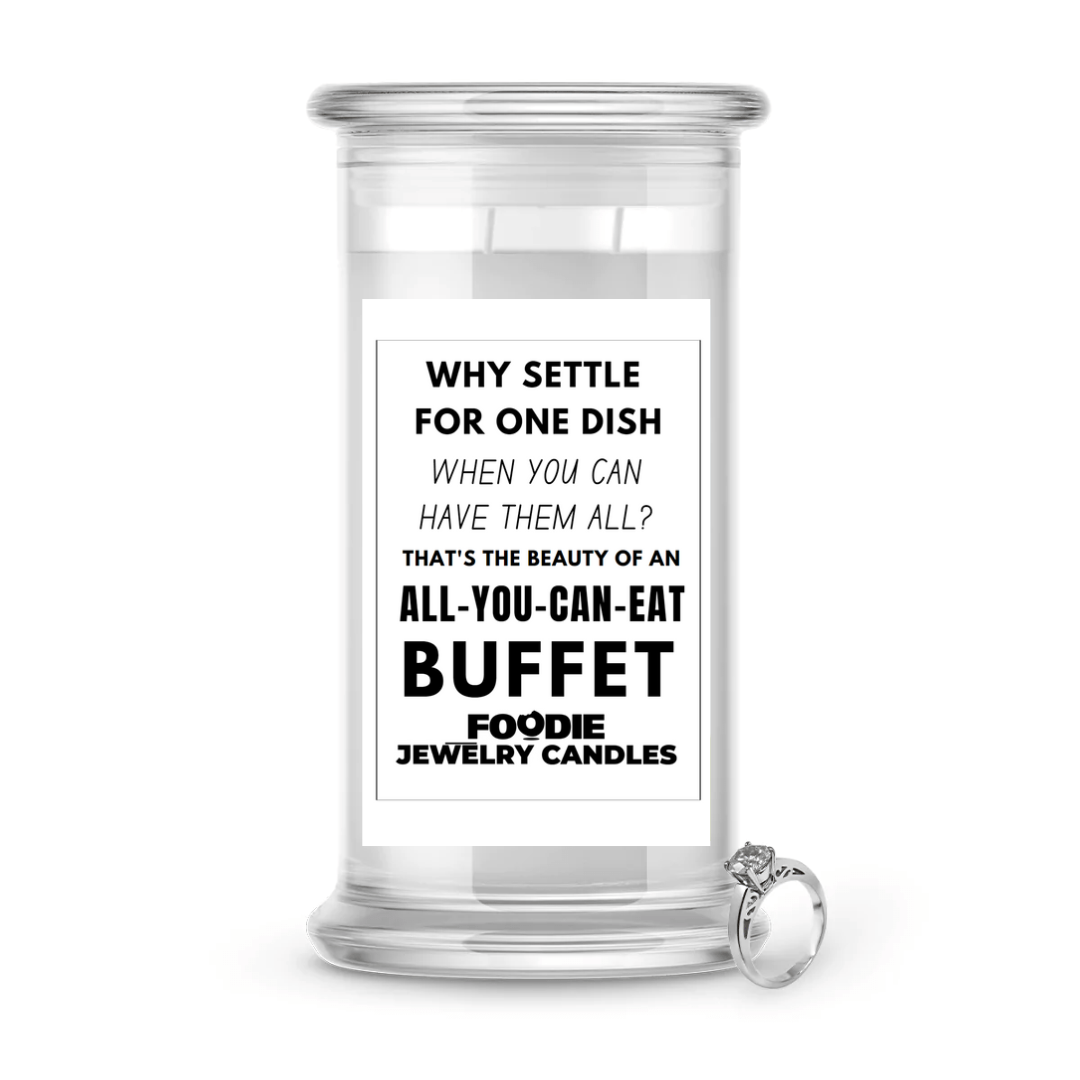 Why settle for one dish when you can have them all? That's the beauty of an all-you-can-eat buffet | Foodie Jewelry Candles