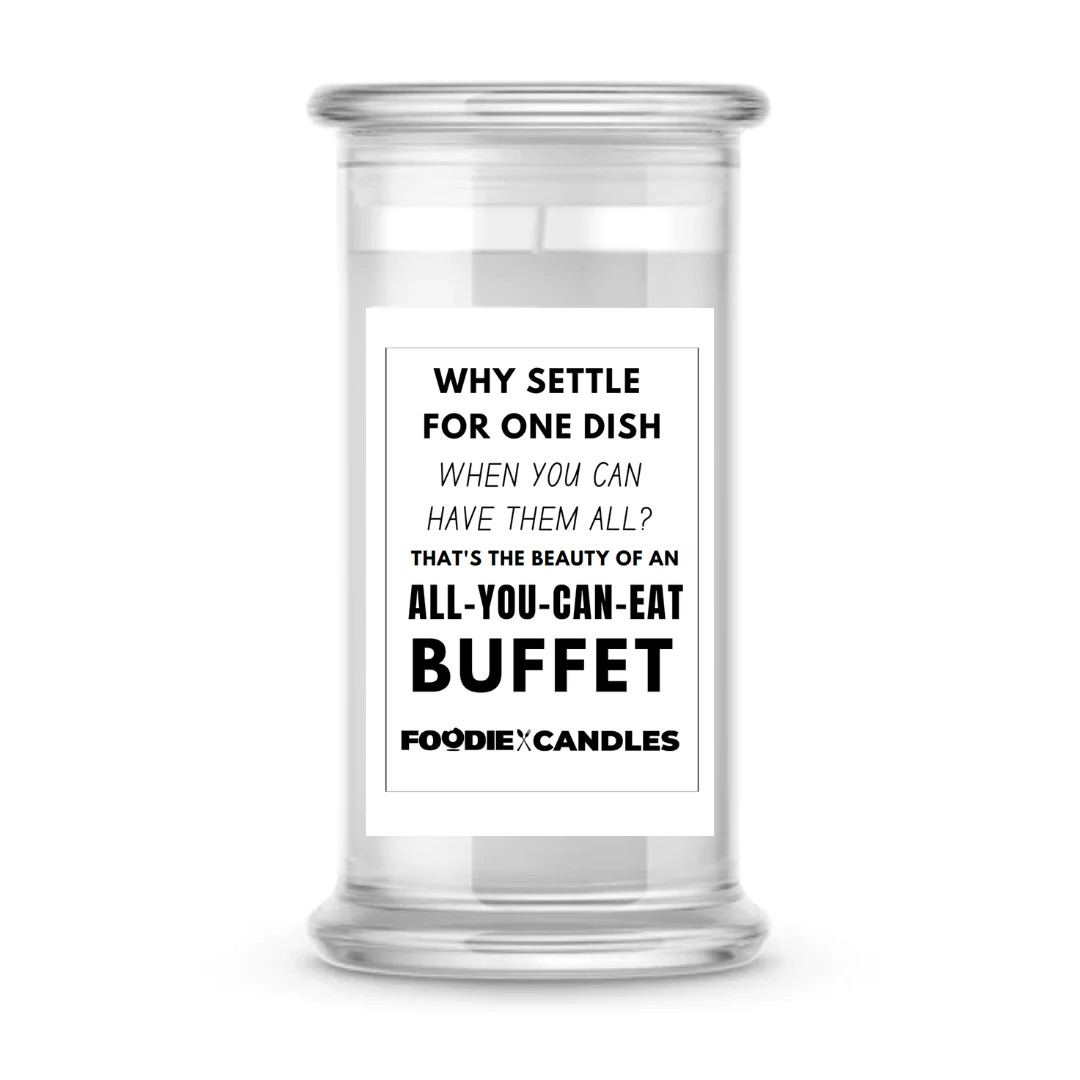 Why settle for one dish when you can have them all? That's the beauty of an all-you-can-eat buffet | Foodie Candles