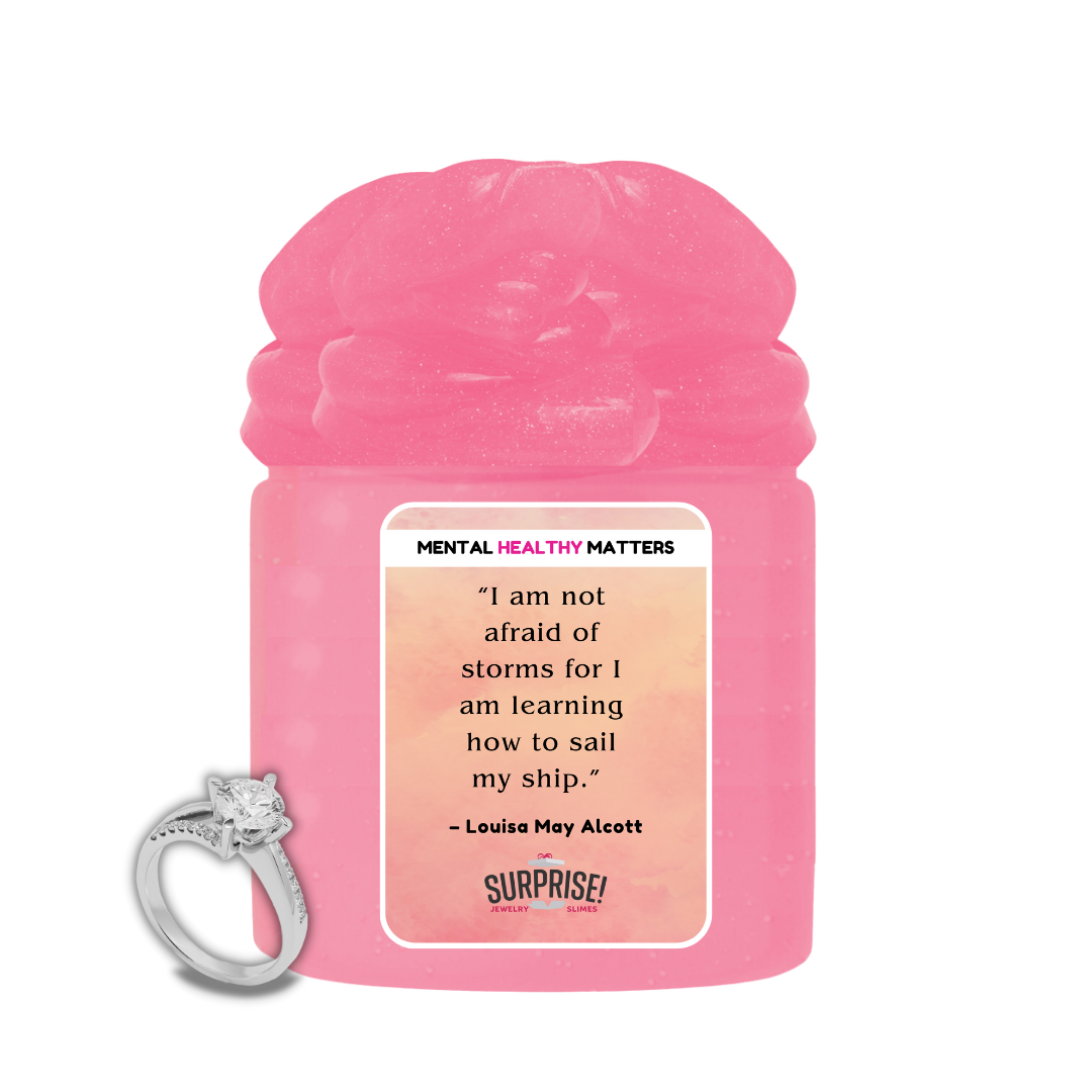 I AM NOT AFRAID OF STROMS FOR I AM LEARNING HOW TO SAIL MY SHIP - LOUISA MAY ALCOTT | MENTAL HEALTH JEWELRY SLIMES