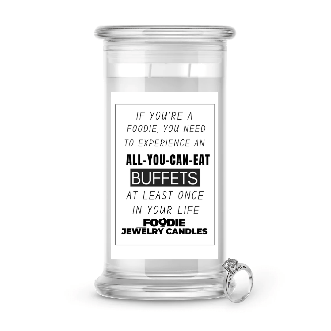 If you're a foodie, you niid to experience an all-you-can-eat buffets at least once in youe life | Foodie Jewelry Candles