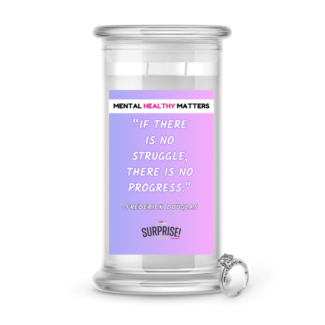 IF THERE IS NO STRUGGLE, THERE IS NO PROGRESS - FREDERICK DOUGLAS | MENTAL HEALTH JEWELRY CANDLES