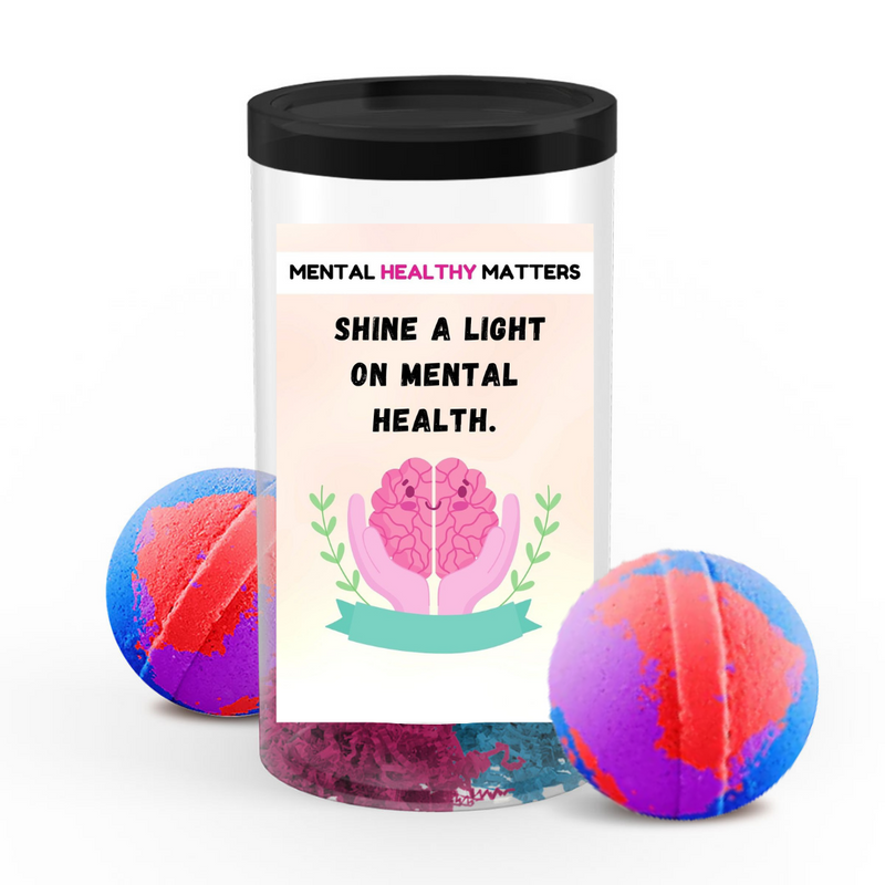 SHINE A LIGHT ON MENTAL HEALTH | MENTAL HEALTH  BATH BOMBS