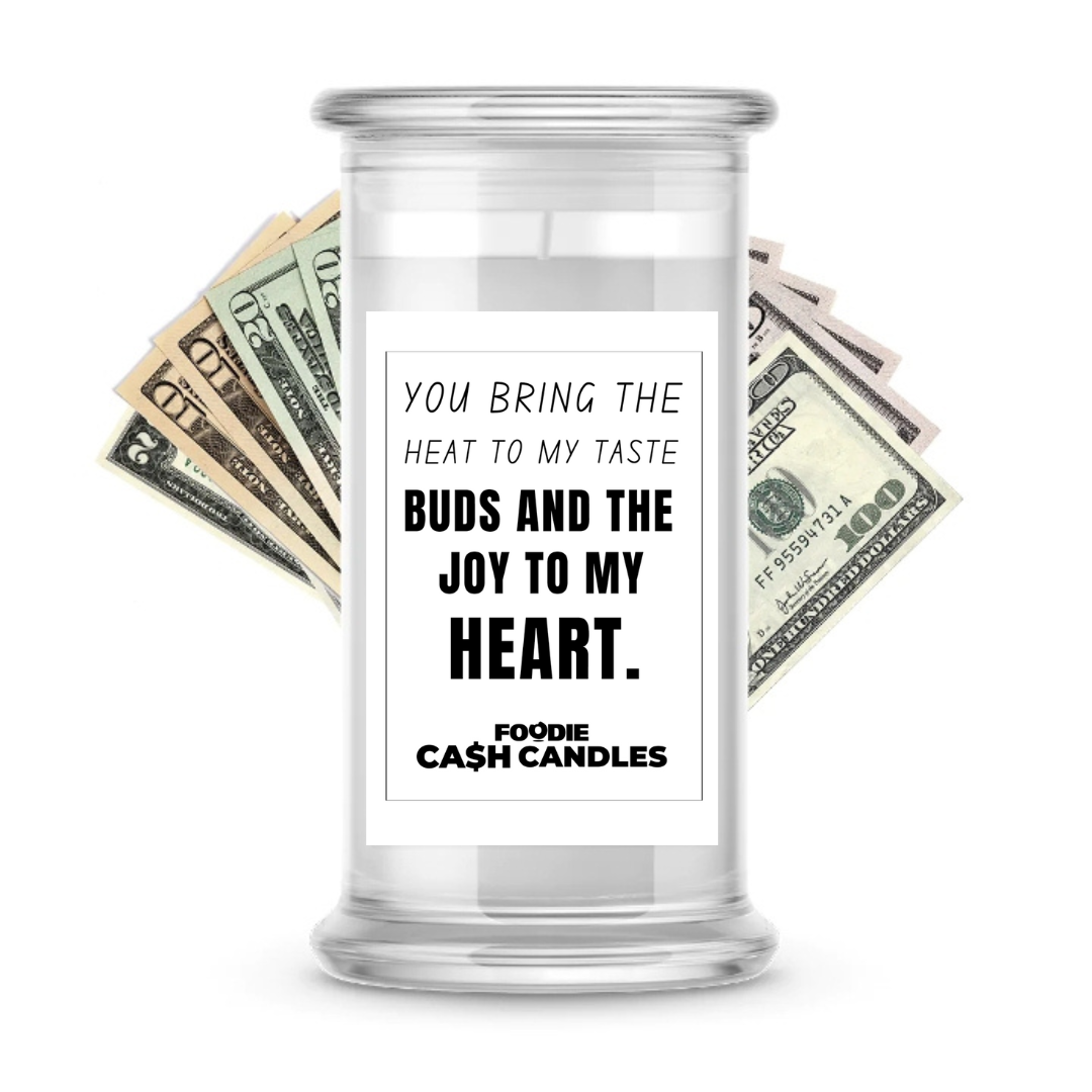 You bring the heat to my taste buds and the joy to my heart | Foodie Cash Candles
