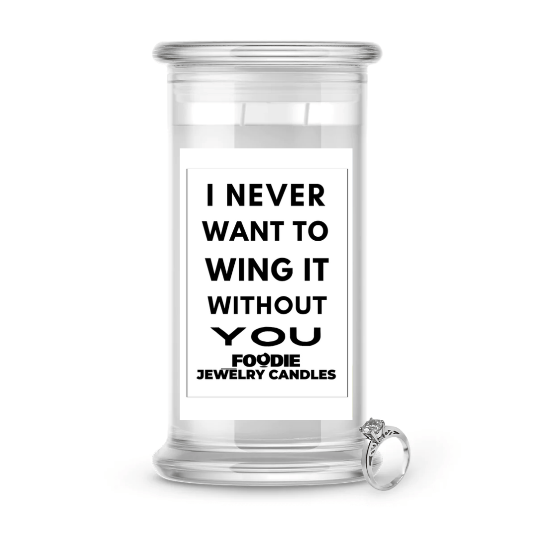 I never want to wing it without you | Foodie Jewelry Candles