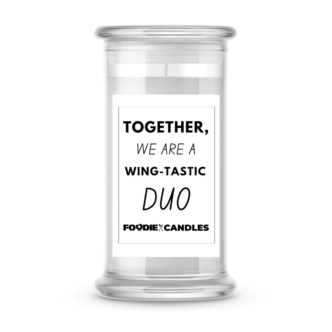 Together, we are a wing-tastic duo | Foodie Candles