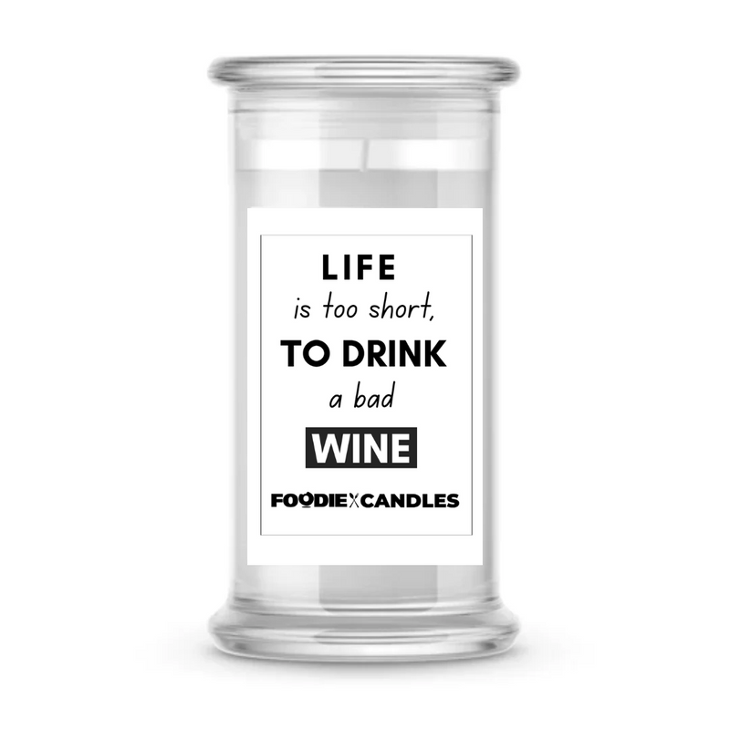 Life is too short, to drink a bad wine | Foodie Candles