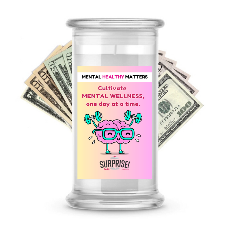 CULTIVATE MENTAL WELLNESS, ONE DAY AT A TIME | MENTAL HEALTH CASH CANDLES