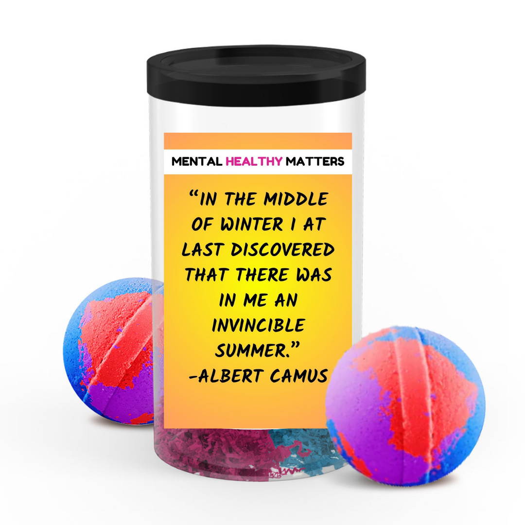 IN THE MIDDLE OF WINTER I AT LAST DISCOVERED THAT THERE WAS IN ME AN INVICIBLE SUMMER - ALBERT CAMUS | MENTAL HEALTH BATH BOMBS