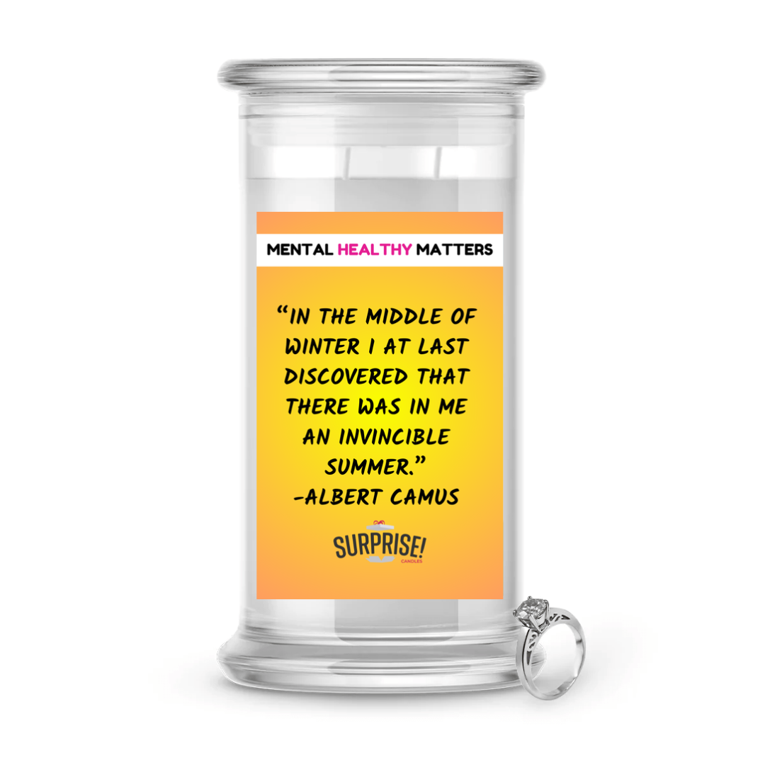 IN THE MIDDLE OF WINTER I AT LAST DISCOVERED THAT THERE WAS IN ME AN INVICIBLE SUMMER - ALBERT CAMUS | MENTAL HEALTH JEWELRY CANDLES