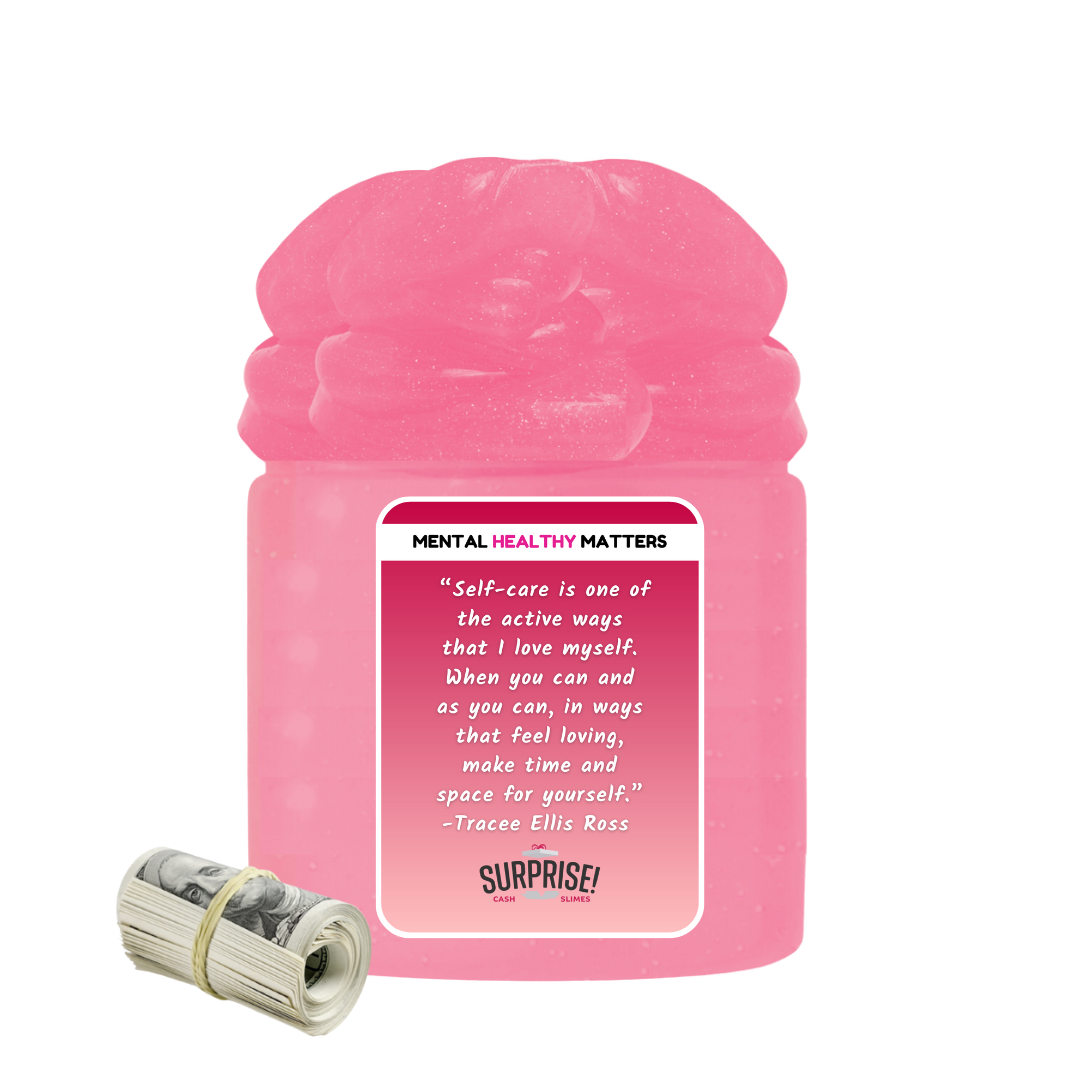 SELF-CARE IS ONE OF THE ACTIVE WAYS THAT I LOVE MYSELF. WHEN YOU CAN AND AS YOU CAN, IN WAYS THAT FEEL LOVING, MAKE TIME AND SPACE FOR YOURSELF - TRACEE ELLIS ROSS | MENTAL HEALTH CASH SLIMES