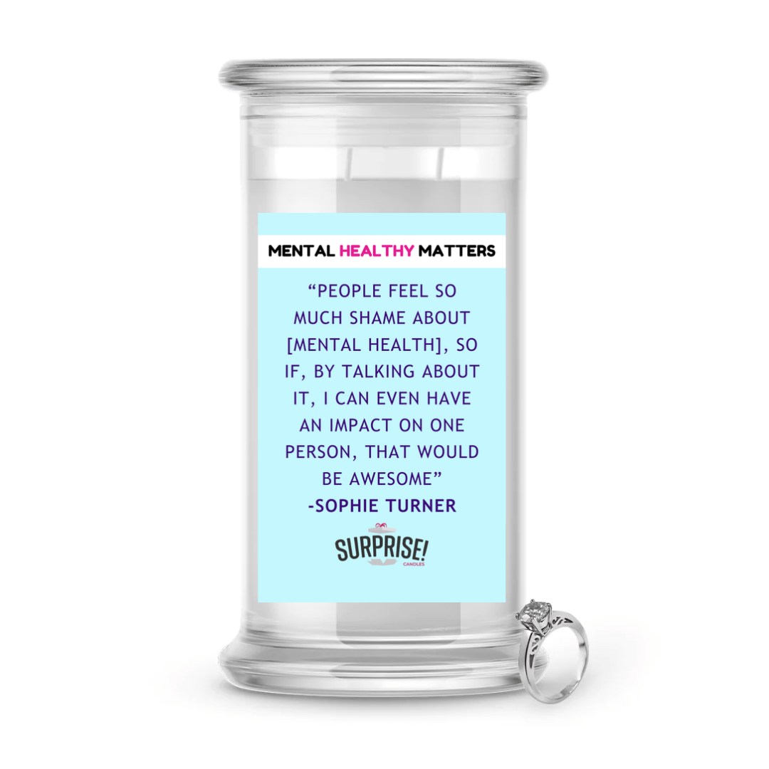 PEOPEL FEEL SO MACH SHAME ABOUT MENTAL HEALTH,  SO IF, BY TALKING ABOUT IT, I CAN EVEN HAVE IMPACT ON ONE PERSON, THAT WOULD BE AWESOME| MENTAL HEALTH JEWELRY CANDLES